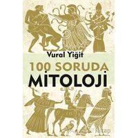 100 Soruda Mitoloji - Vural Yiğit - Sarmal Kitabevi