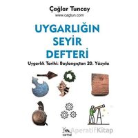 Uygarlığın Seyir Defteri Uygarlık Tarihi: Başlangıçtan 20. Yüzyıla - Çağlar Tuncay - Sarmal Kitabevi