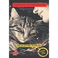 Kediler ve İnsanlar - Celalettin Tutkun - Baygenç Yayıncılık