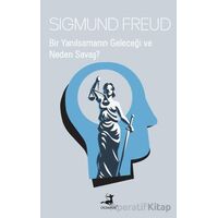 Bir Yanılsamanın Geleceği ve Neden Savaş? - Sigmund Freud - Olimpos Yayınları