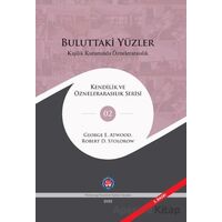 Buluttaki Yüzler Kişilik Kuramında Öznelerarasılık - Robert D. Stolorow - Psikoterapi Enstitüsü