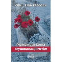 Ölümümden Sonra Yayımlanan Şiirlerim - Cemil Emin Erdoğan - Liman Yayınevi