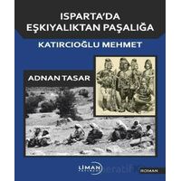 Ispartada Eşkiyalıktan Paşalığa Katırcıoğlu Mehmet - Adnan Tasar - Liman Yayınevi