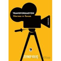 Transformasyon Sinema ve İnsan - Zeynep Kılıç - Çıra Yayınları