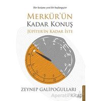 Merkür’ün Kadar Konuş Jüpiter’in Kadar İste - Zeynep Galipoğulları - Destek Yayınları