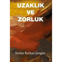 Uzaklık ve Zorluk - Nedim Korhan Şengün - Cinius Yayınları