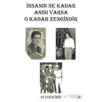 İnsanın Ne Kadar Anısı Varsa O Kadar Zengindir - Aytekin İris - Cinius Yayınları