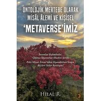 Ontolojik Mertebe Olarak Misal Alemi ve Kişisel ‘Metaverse’imiz - Hilal R. - Cinius Yayınları