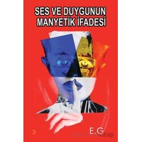 Ses ve Duygunun Manyetik İfadesi - E. G - Cinius Yayınları
