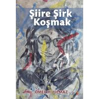 Şiire Şirk Koşmak - Ömer H. Yılmaz - Cinius Yayınları