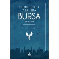 Cumhuriyet Asrında Bursa (1923-2023) - Nezaket Özdemir - Sonçağ Yayınları