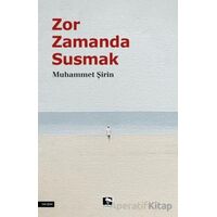 Zor Zamanda Susmak - Muhammet Şirin - Çınaraltı Yayınları
