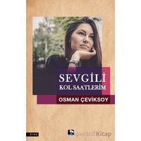 Sevgili Kol Saatlerim - Osman Çeviksoy - Çınaraltı Yayınları