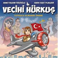 Vecihi Hürkuş - Tutkulu Olmanın Önemi - Ahmet Haldun Terzioğlu - Pogo Çocuk