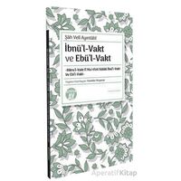 İbnül-Vakt ve Ebül-Vakt -Bikru’l-Vakt fi Ma’rifeti Sülüki İbni’l-Vakt Ve Ebi’l-Vakt