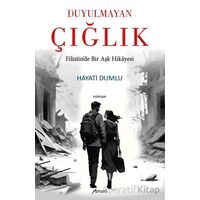 Duyulmayan Çığlık Filistin’de Bir Aşk Hikâyesi - Hayati Dumlu - Armoni Yayıncılık