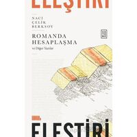 Romanda Hesaplaşma ve Diğer Yazılar - Naci Çelik Berksoy - Ketebe Yayınları