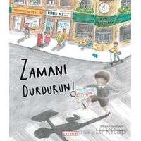 Zamanı Durdurun! - Pippa Goodhart - Ketebe Çocuk