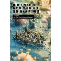 Afetler ve Salgın Hastalıklarda Halk Sağlığı Yaklaşımları - Gönül Gökçay - Serüven Yayınevi