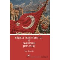 Müdafaa-i Milliye Cemiyeti ve Faaliyetleri (1913-1919) - Kolektif - Paradigma Akademi Yayınları