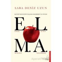 E.L.M.A. - Kendi Hayatını Yaşama Rehberi ve Ötesi - Saba Deniz Uzun - Destek Yayınları
