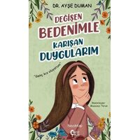 Değişen Bedenimle Karışan Duygularım - Ayşe Duman - Hayykitap