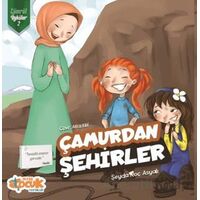 Çamurdan Şehirler - Zümrüt Öyküler 2 - Şeyda Koç Asyalı - Siyer Çocuk Yayınları