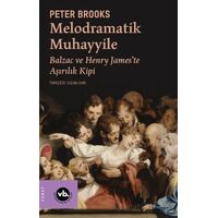 Melodramatik Muhayyile - Peter Brooks - Vakıfbank Kültür Yayınları