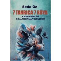 7 Tanrıça 7 Rüya - Kadın Bilincini Şifalandırma Yolculuğu - Seda Öz - Kitap Müptelası Yayınları