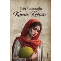 Kavun Kokusu - Esin Fidanoğlu - Kitap Müptelası Yayınları