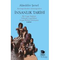 Kemirgenlerden Sömürgenlere İnsanlık Tarihi II. Kitap - Alaeddin Şenel - İmge Kitabevi Yayınları