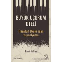 Büyük Uçurum Oteli - Frankfurt Okulundan Yaşam Öyküleri - Stuart Jeffries - Minotor Kitap