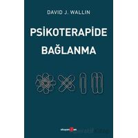 Psikoterapide Bağlanma - David J. Wallin - Okuyan Us Yayınları