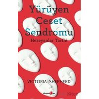 Yürüyen Ceset Sendromu Hezeyanlar Tarihi - Victoria Shepherd - Okuyan Us Yayınları