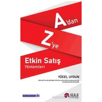 A’dan Z’ye Etkin Satış Yöntemleri - Yücel Uygun - Scala Yayıncılık