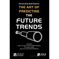The Art Of Predıctıng The Future Trends - Aşkım Nurdan Tümbek Tekeoğlu - Scala Yayıncılık