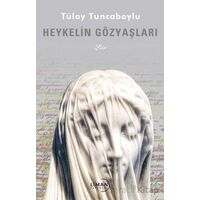 Heykelin Gözyaşları - Tülay Tuncaboylu - Liman Yayınevi