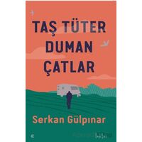 Taş Tüter Duman Çatlar - Serkan Gülpınar - Epona Kitap