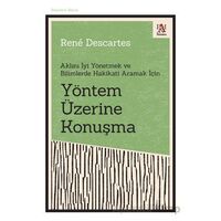 Yöntem Üzerine Konuşma - Aklını İyi Yönetmek ve Bilimlerde Hakikati Aramak İçin
