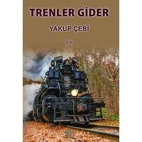 Trenler Gider - Yakup Çebi - Ürün Yayınları