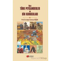 Bazı Türk Peygamberler ve Din Kurucuları - Abdurrahman Küçük - Berikan Yayınevi