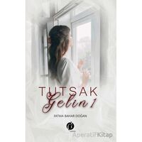 Tutsak Gelin 1 - Fatma Bahar Doğan - Herdem Kitap