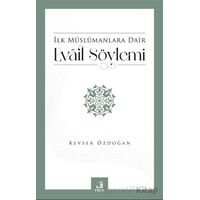 İlk Müslümanlara Dair Evail Söylemi - Kevser Özdoğan - Fecr Yayınları