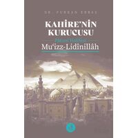 Kahirenin Kurucusu Fatımi Halifesi Muizz-Lidinillah - Furkan Erbaş - Fecr Yayınları