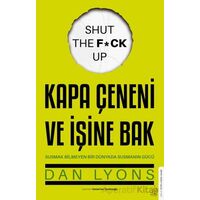 Kapa Çeneni ve İşine Bak Susmak Bilmeyen Bir Dünyada Susmanın Gücü - Dan Lyons - Destek Yayınları