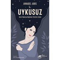 Uykusuz: Gece Uykusuzluğunun Yaratıcı Gücü - Annabel Abbs - The Kitap
