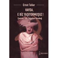 Hayda, E Biz Yaşıyormuşuz! - Ediz Tolgahan Karabag - İkinci Adam Yayınları