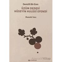 Denizlili Bir Eren Üzüm Dedesi Hüseyin Hulusi Efendi - Mustafa Tatcı - H Yayınları