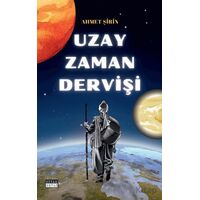 Uzay Zaman Derviş - Ahmet Şirin - Siyah Beyaz Yayınları