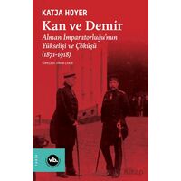 Kan ve Demir - Katja Hoyer - Vakıfbank Kültür Yayınları